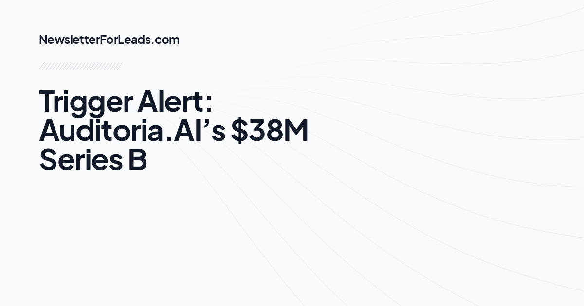 Trigger Alert: Auditoria.AI’s $38M Series B