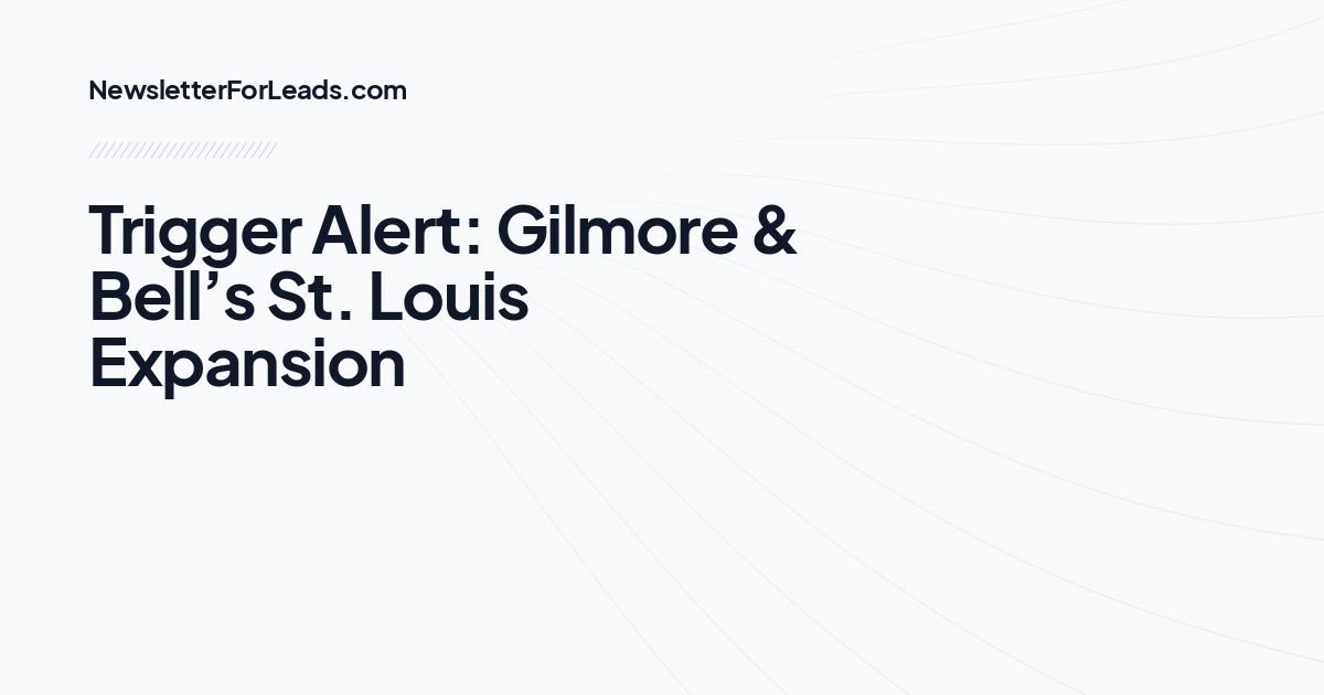 Trigger Alert: Gilmore & Bell’s St. Louis Expansion