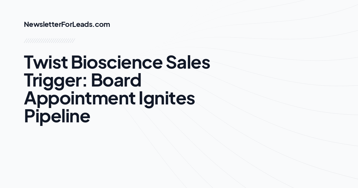 Twist Bioscience Sales Trigger: Board Appointment Ignites Pipeline