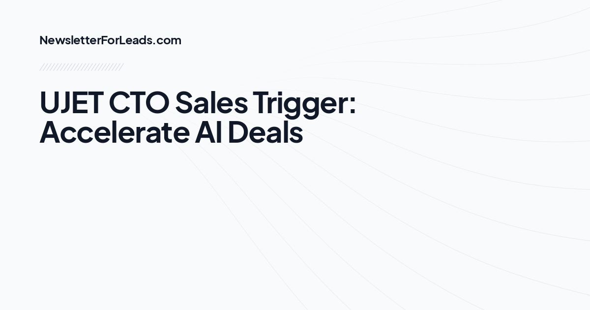 UJET CTO Sales Trigger: Accelerate AI Deals