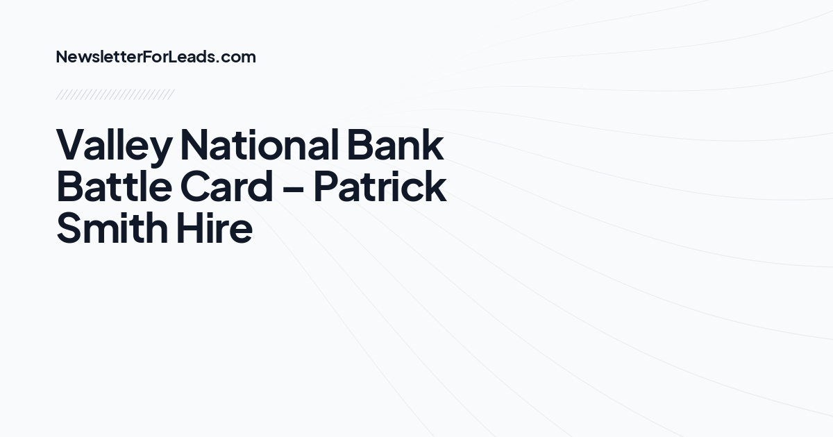 Valley National Bank Battle Card – Patrick Smith Hire