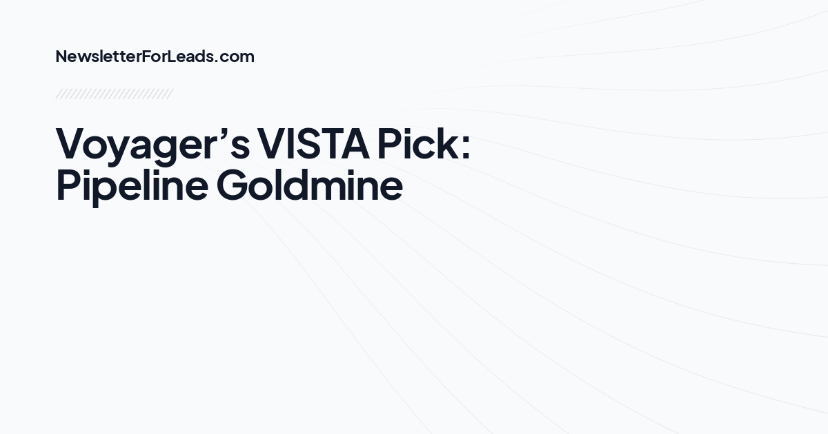 Voyager’s VISTA Pick: Pipeline Goldmine