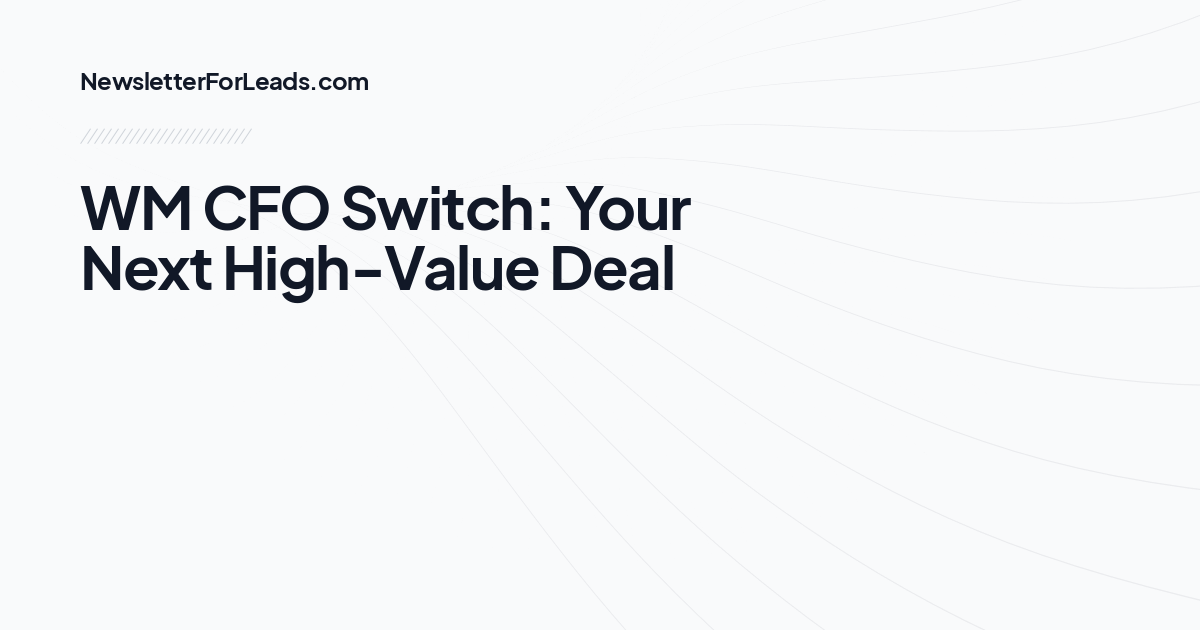 WM CFO Switch: Your Next High-Value Deal