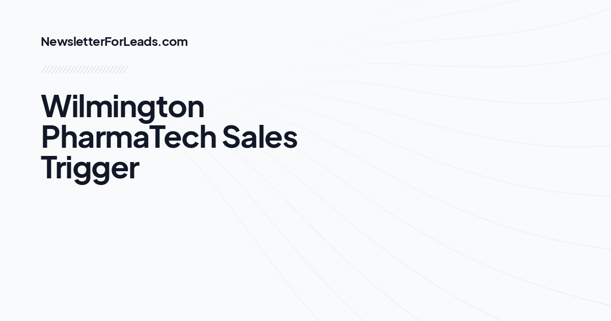 Wilmington PharmaTech Sales Trigger