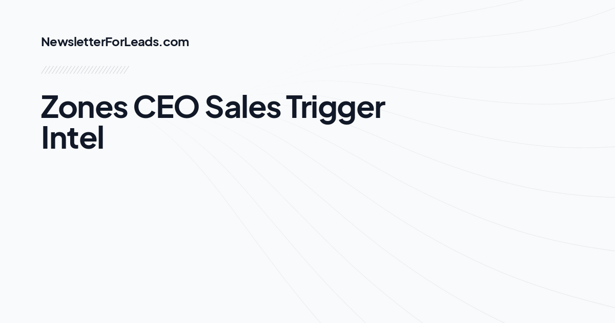 Zones CEO Sales Trigger Intel