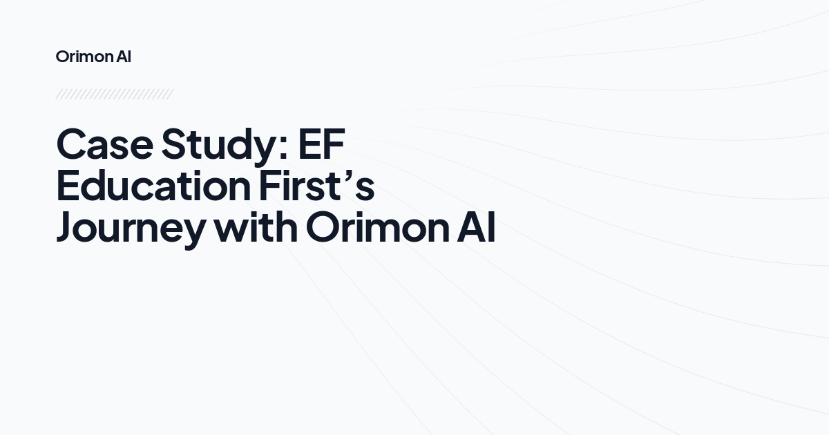 Case Study: EF Education First’s Journey with Orimon AI