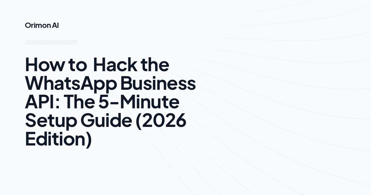 How to  Hack the WhatsApp Business API: The 5-Minute Setup Guide (2026 Edition)