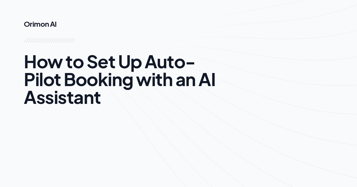 How to Set Up Auto-Pilot Booking with an AI Assistant