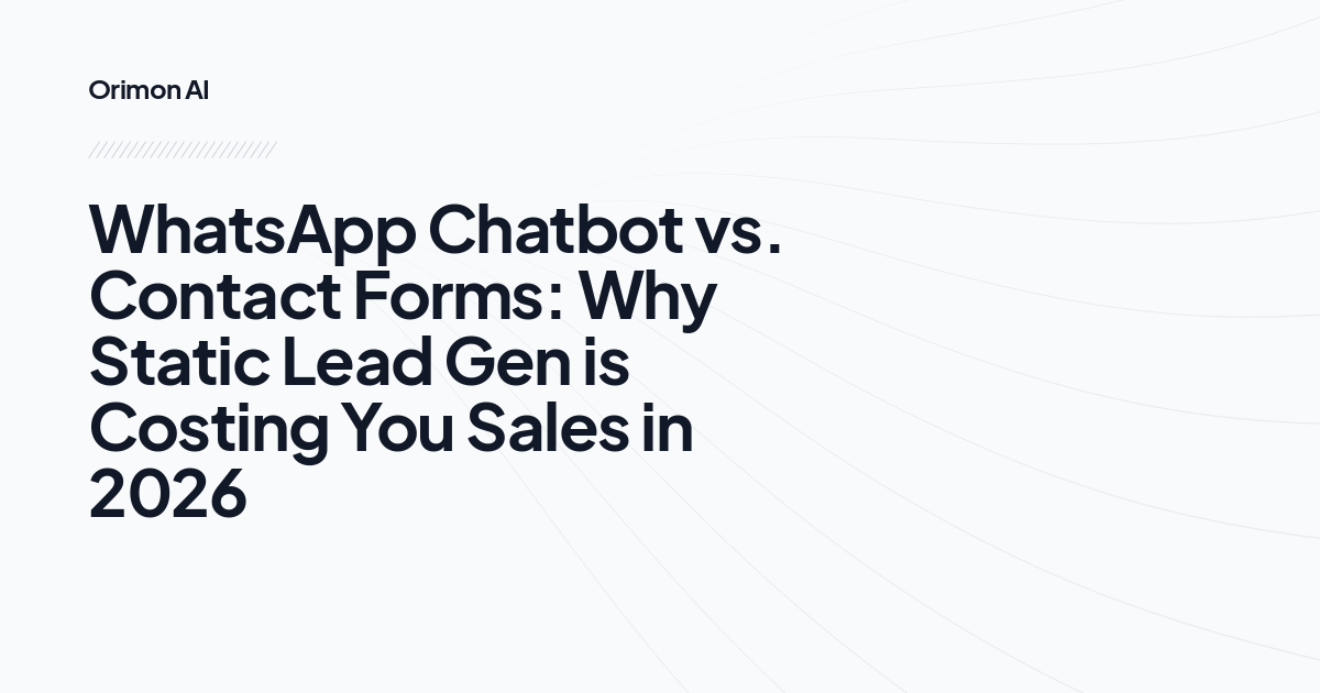 WhatsApp Chatbot vs. Contact Forms: Why Static Lead Gen is Costing You Sales in 2026