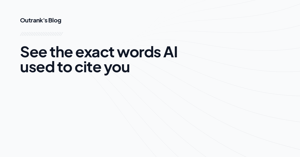 See the exact words AI used to cite you