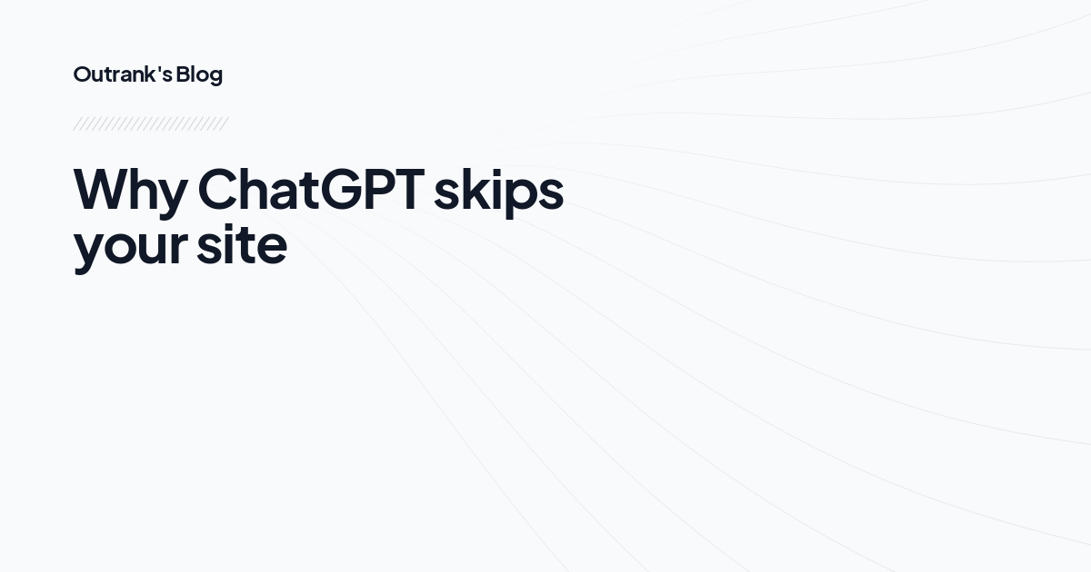 Why ChatGPT skips your site