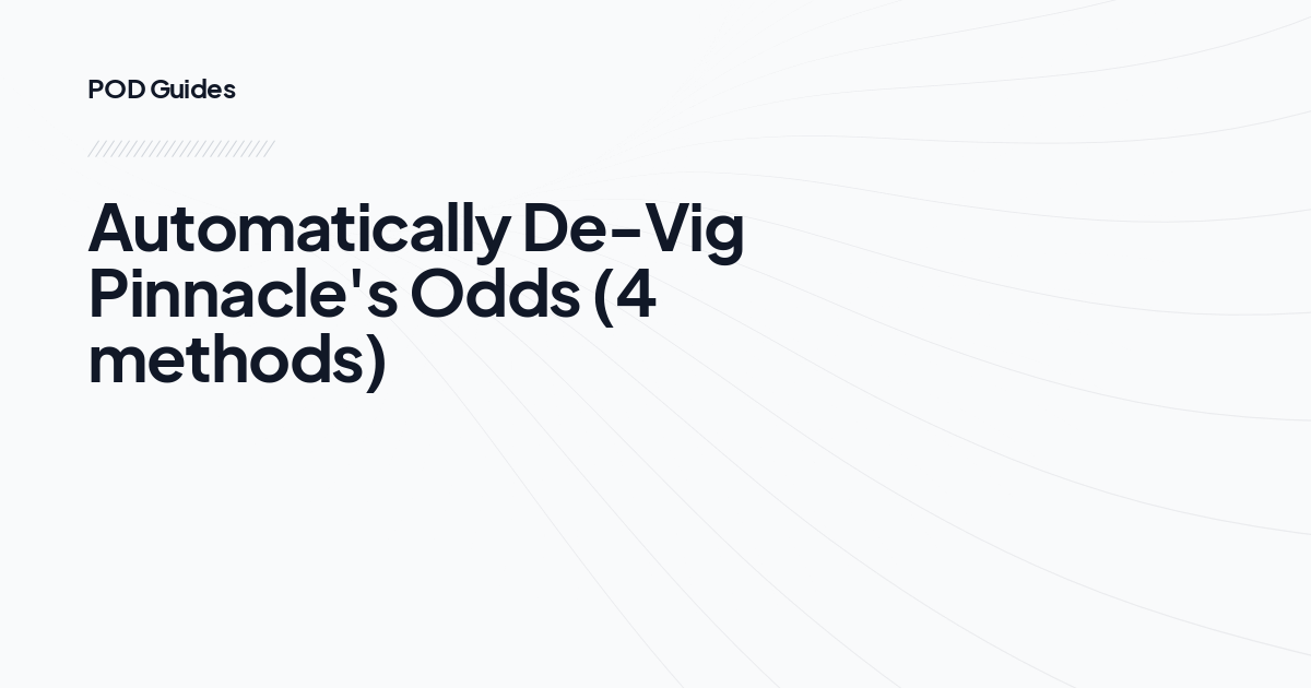 Automatically De-Vig Pinnacle's Odds  (4 methods)