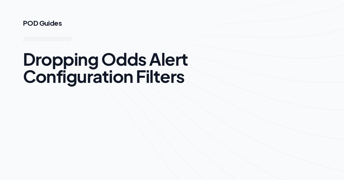 Dropping Odds Alert Configuration Filters 