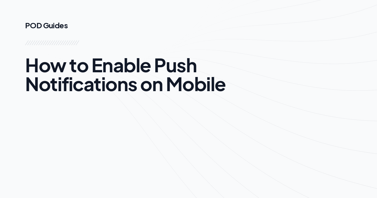 How to Enable Push Notifications on Mobile