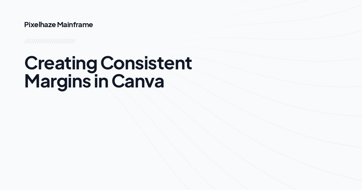 Creating Consistent Margins in Canva