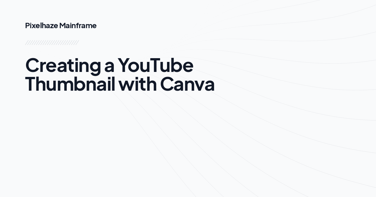 Creating a YouTube Thumbnail with Canva