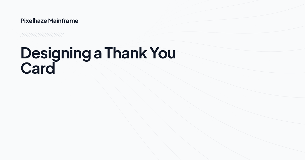 Designing a Thank You Card