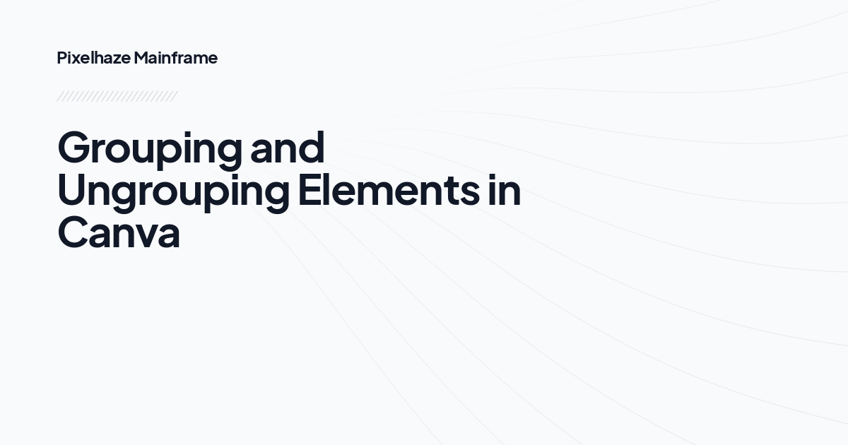 Grouping and Ungrouping Elements in Canva