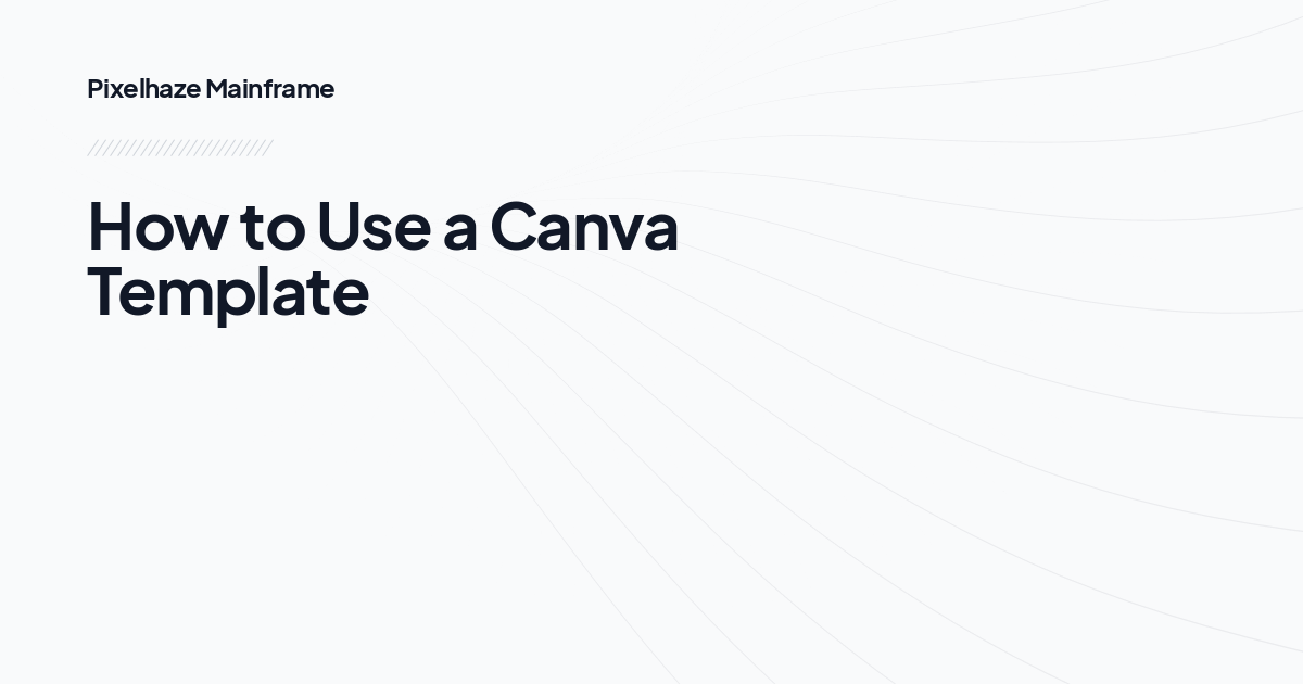 How to Use a Canva Template