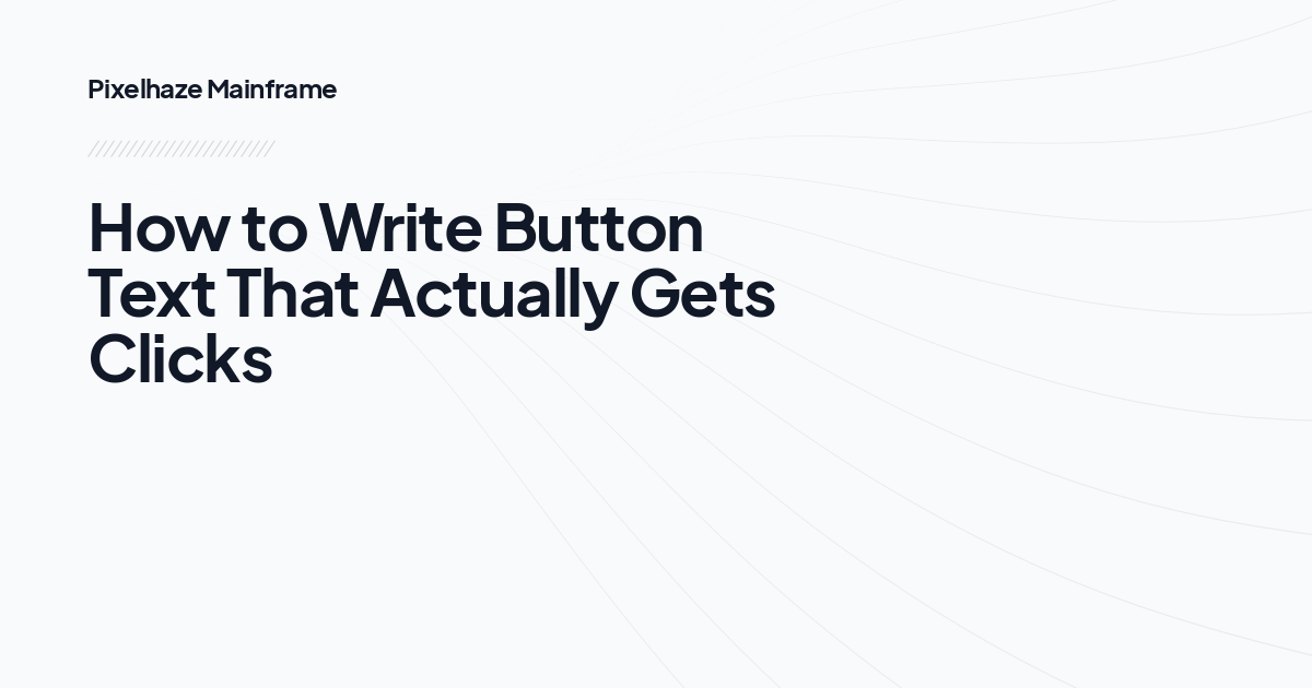 How to Write Button Text That Actually Gets Clicks