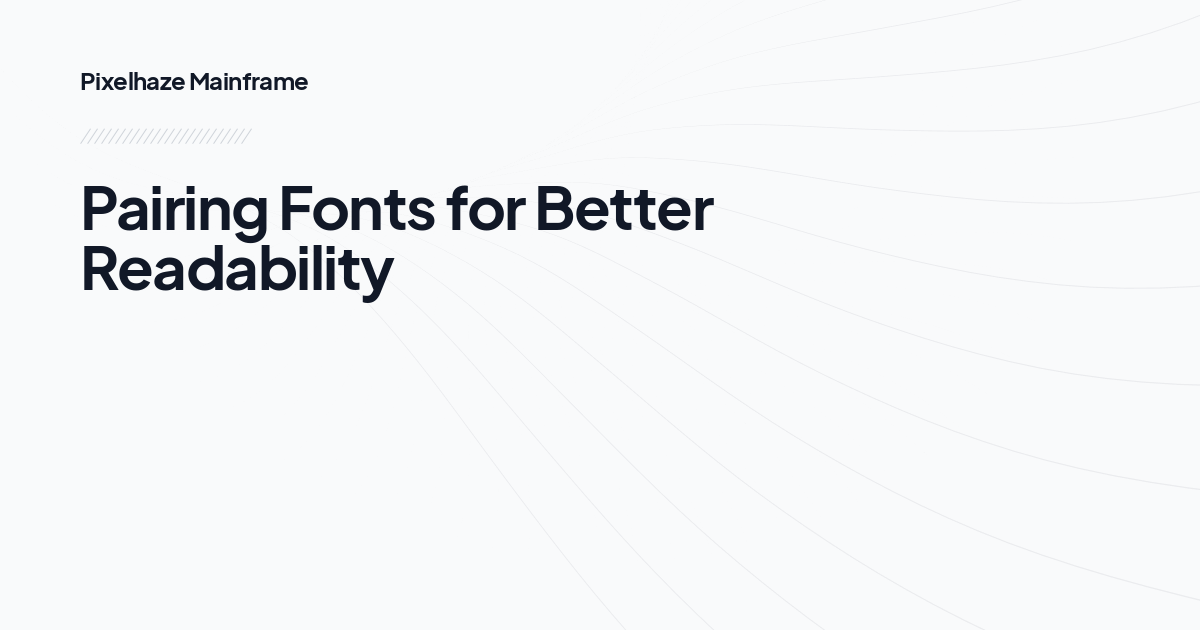Pairing Fonts for Better Readability