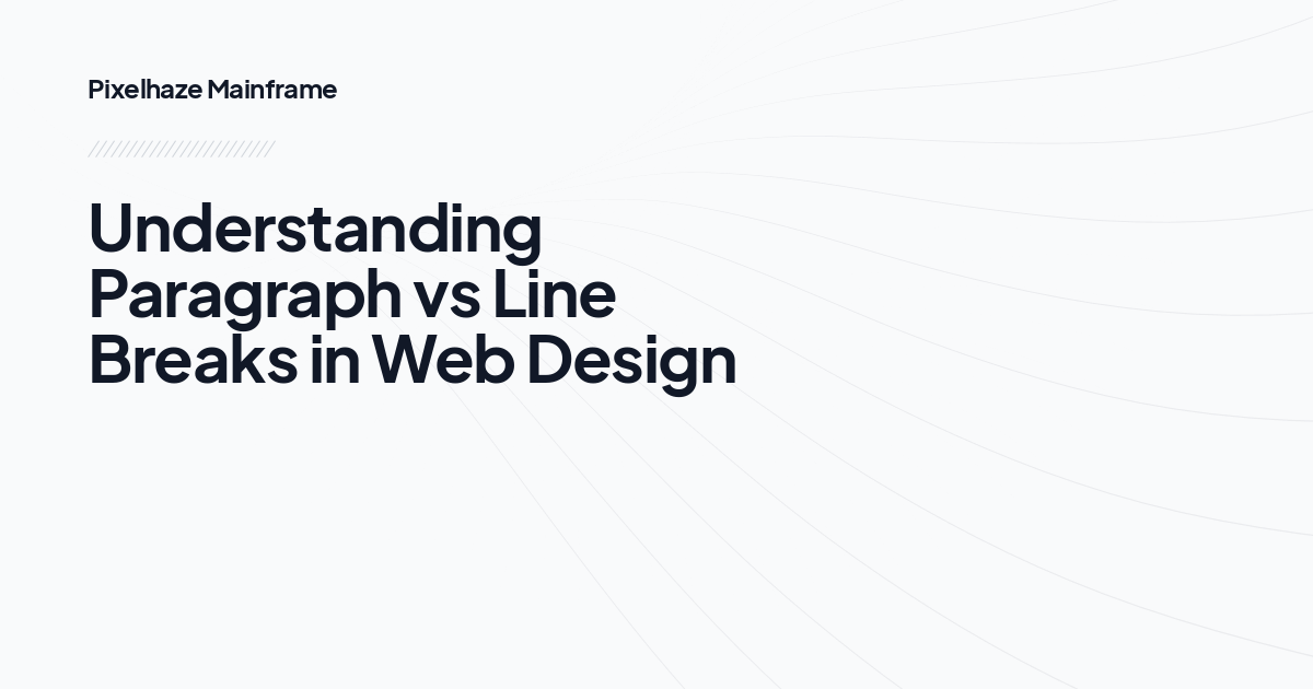 Understanding Paragraph vs Line Breaks in Web Design