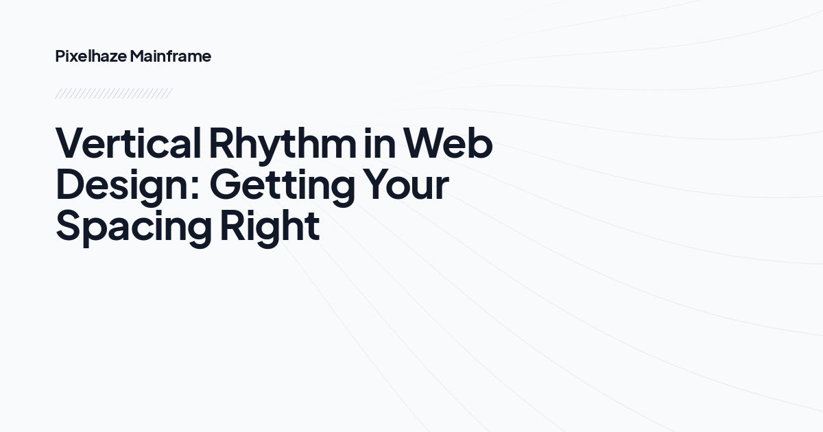 Vertical Rhythm in Web Design: Getting Your Spacing Right