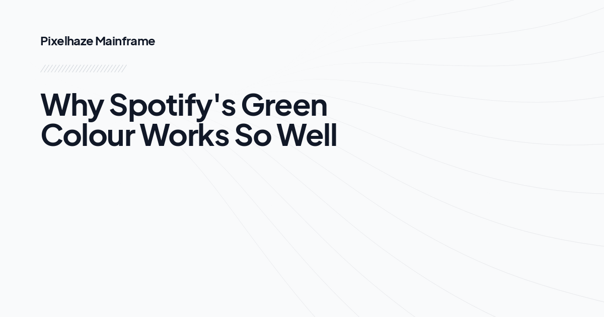 Why Spotify's Green Colour Works So Well