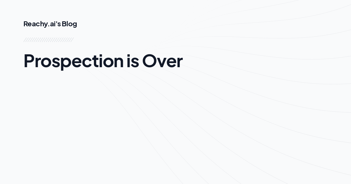 Prospection is Over