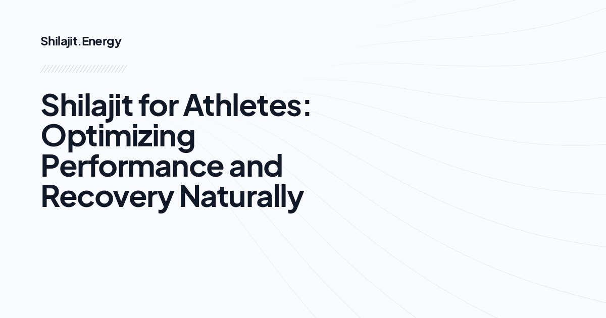 Shilajit for Athletes: Optimizing Performance and Recovery Naturally