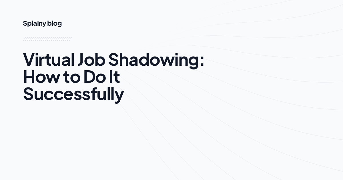 Virtual Job Shadowing How to Do It Successfully