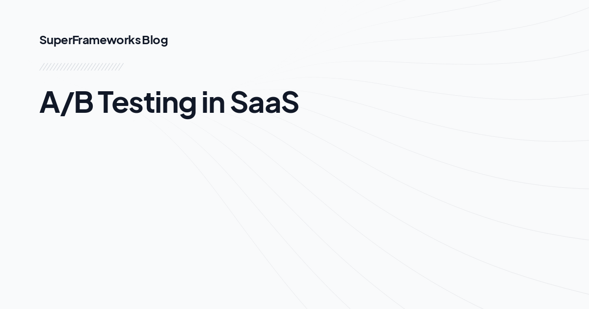 A/B Testing in SaaS