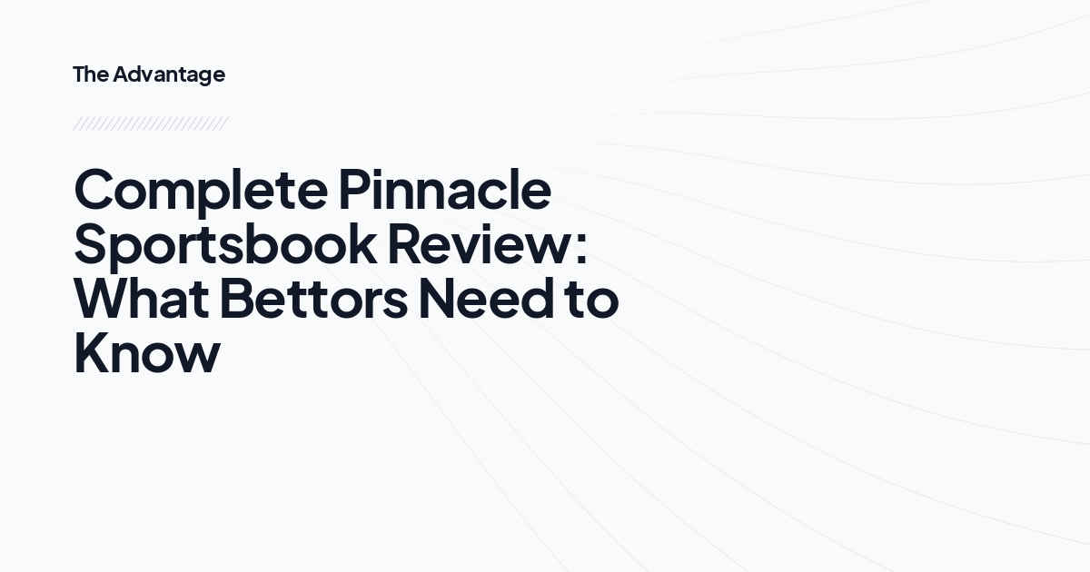 Complete Pinnacle Sportsbook Review: What Bettors Need to Know