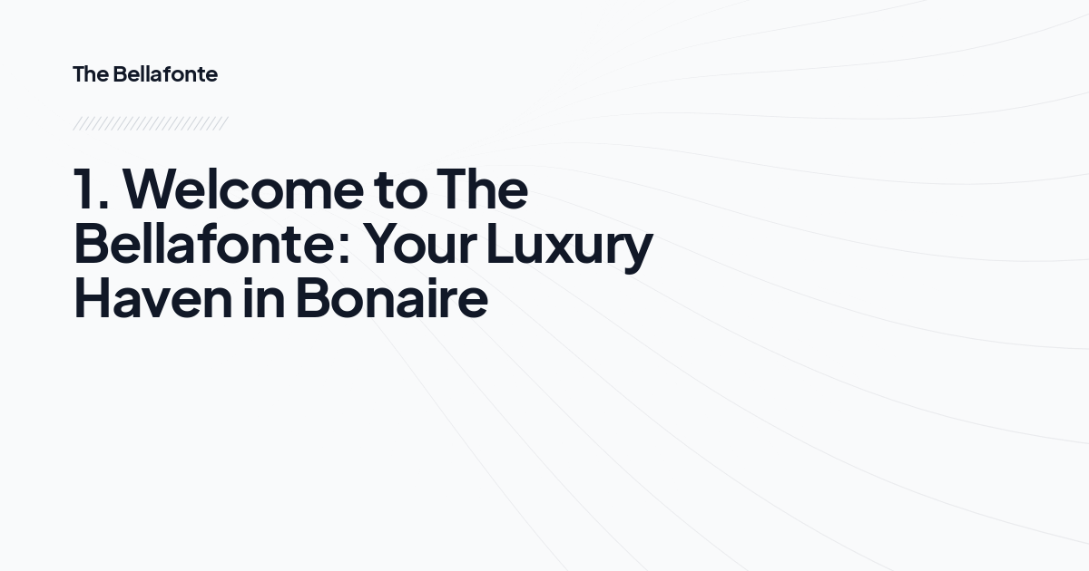 1. Welcome to The Bellafonte: Your Luxury Haven in Bonaire
