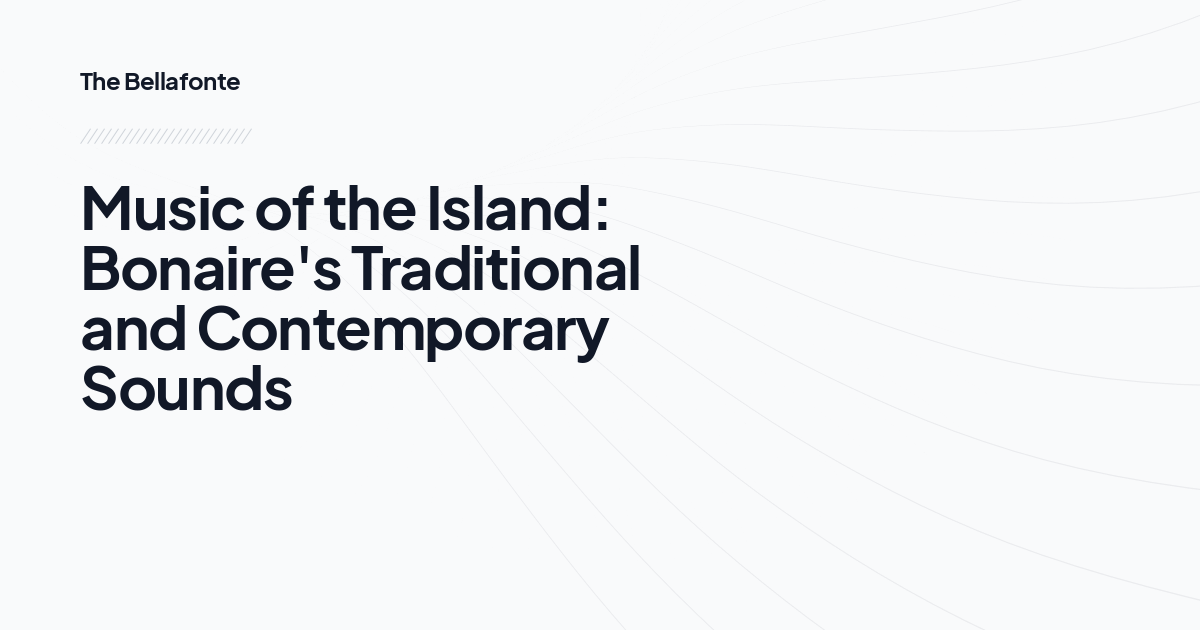 Music of the Island: Bonaire's Traditional and Contemporary Sounds