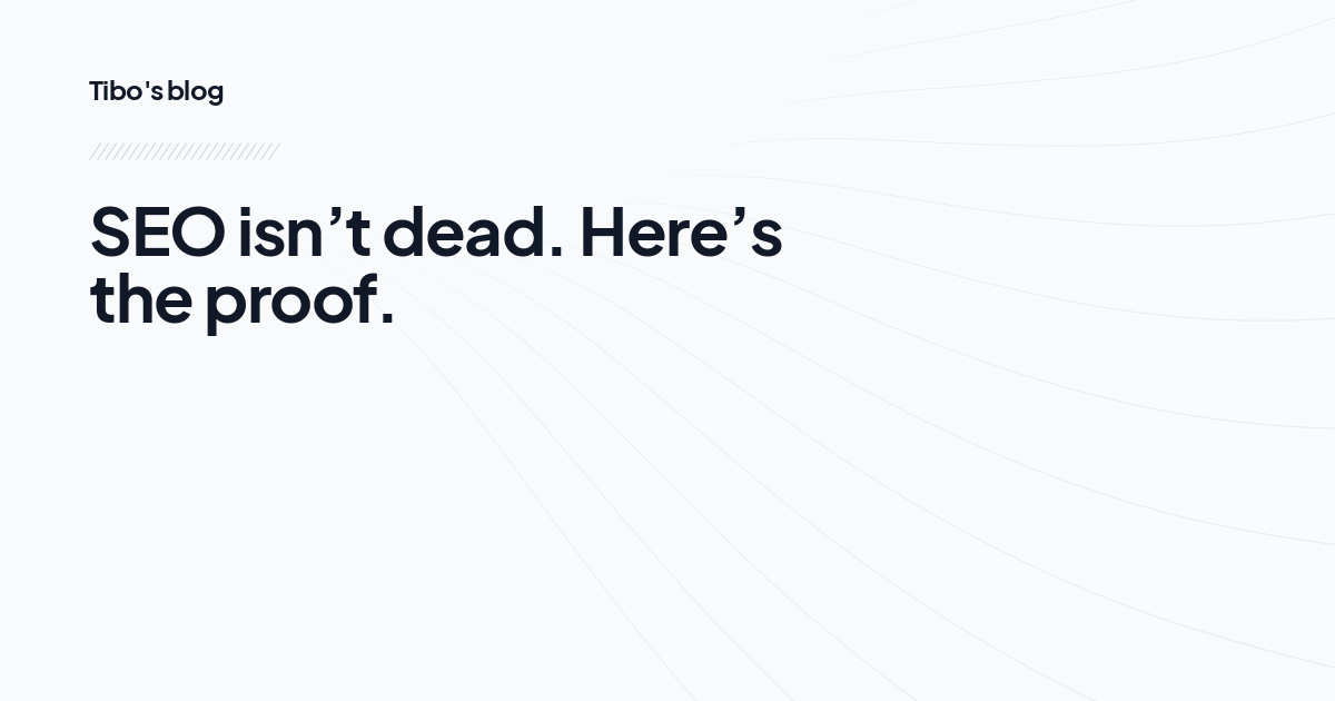 SEO isn’t dead. Here’s the proof.