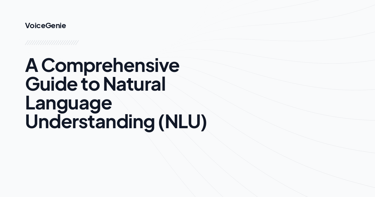 A Comprehensive Guide to Natural Language Understanding (NLU)