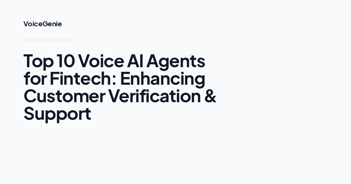 Top 10 Voice AI Agents for Fintech: Enhancing Customer Verification & Support