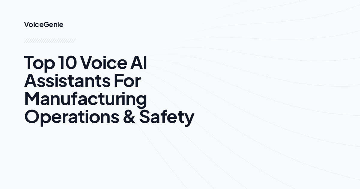 Top 10 Voice AI Assistants For Manufacturing Operations & Safety