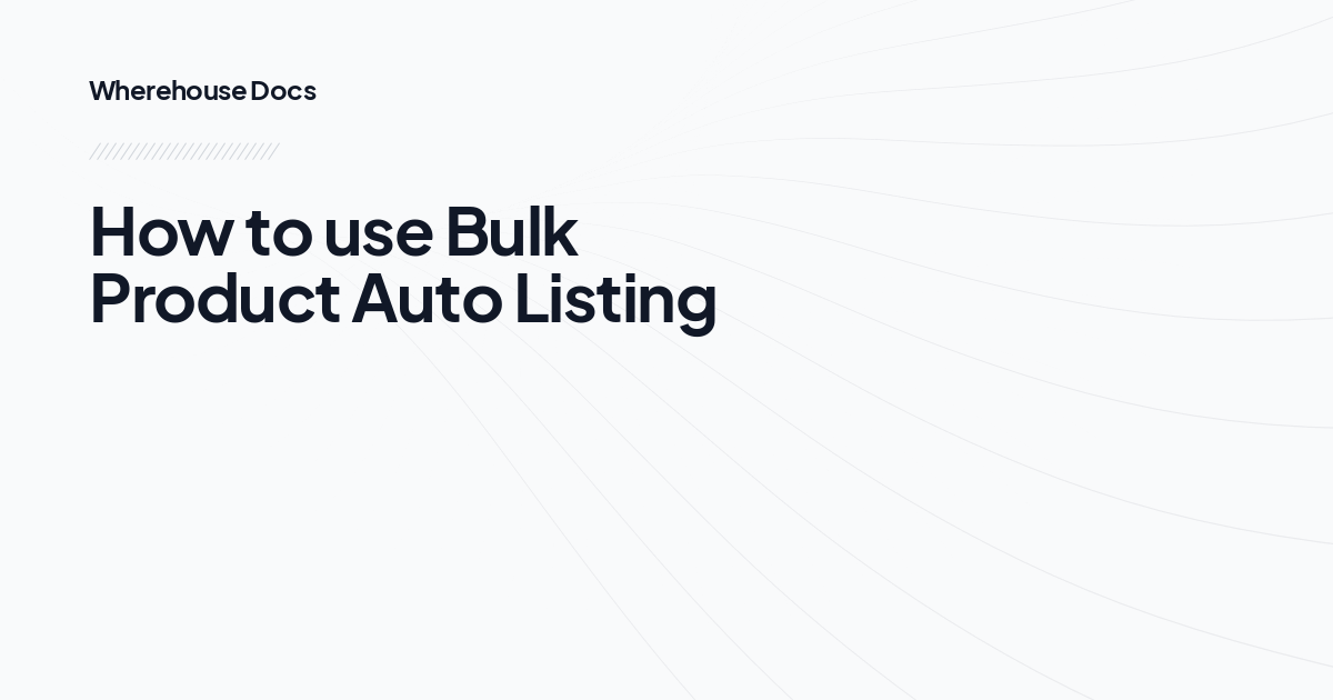 How to use Bulk Product Auto Listing