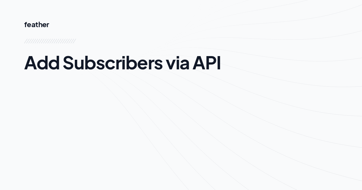 Add Subscribers via API