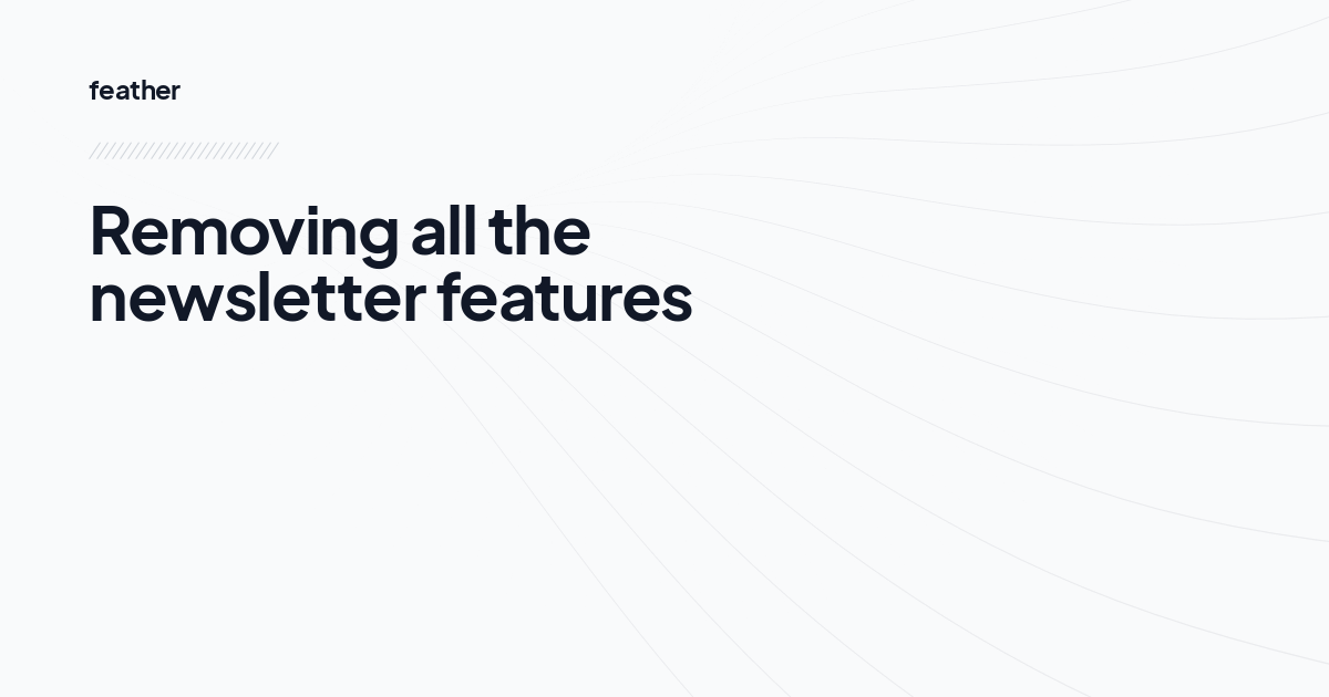 Removing all the newsletter features