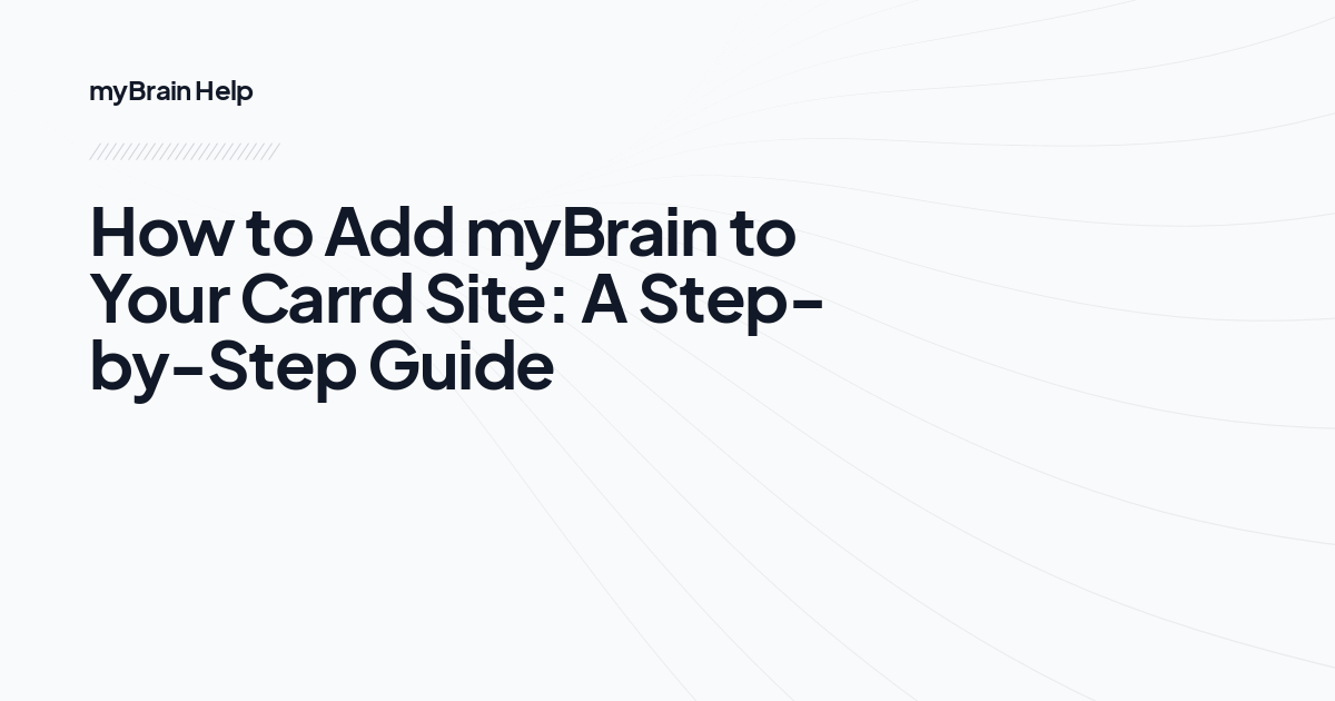 How to Add myBrain to Your Carrd Site: A Step-by-Step Guide