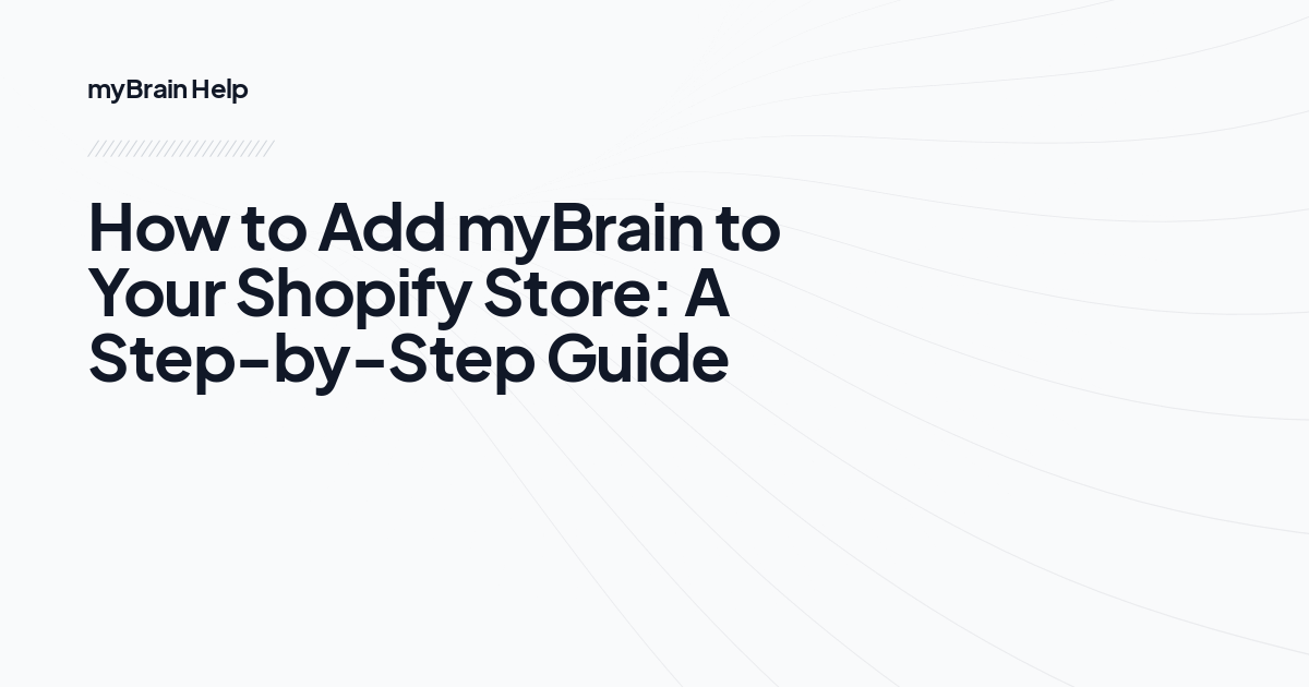 How to Add myBrain to Your Shopify Store: A Step-by-Step Guide