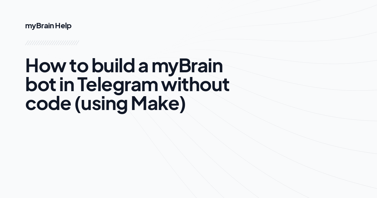 How to build a myBrain bot in Telegram without code (using Make)