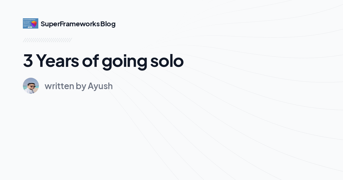 3 Years of going solo