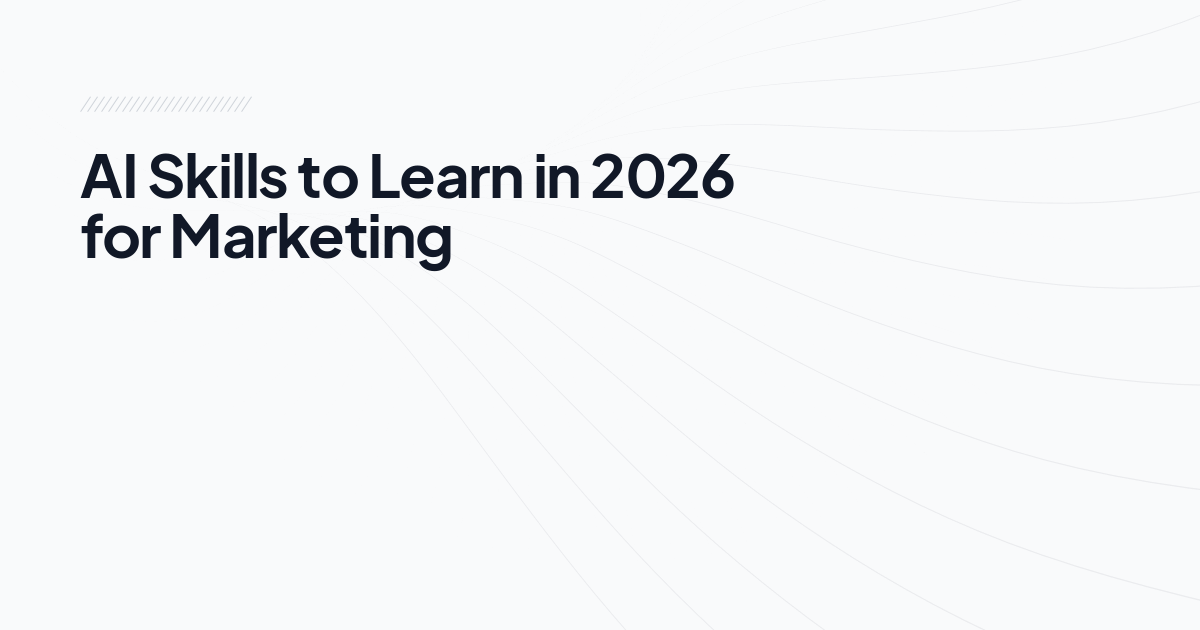 AI Skills to Learn in 2026 for Marketing