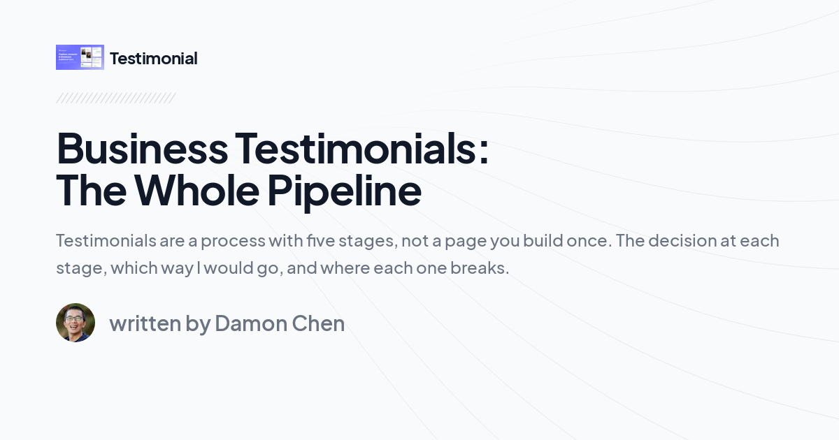 Business Testimonials: The Whole Pipeline