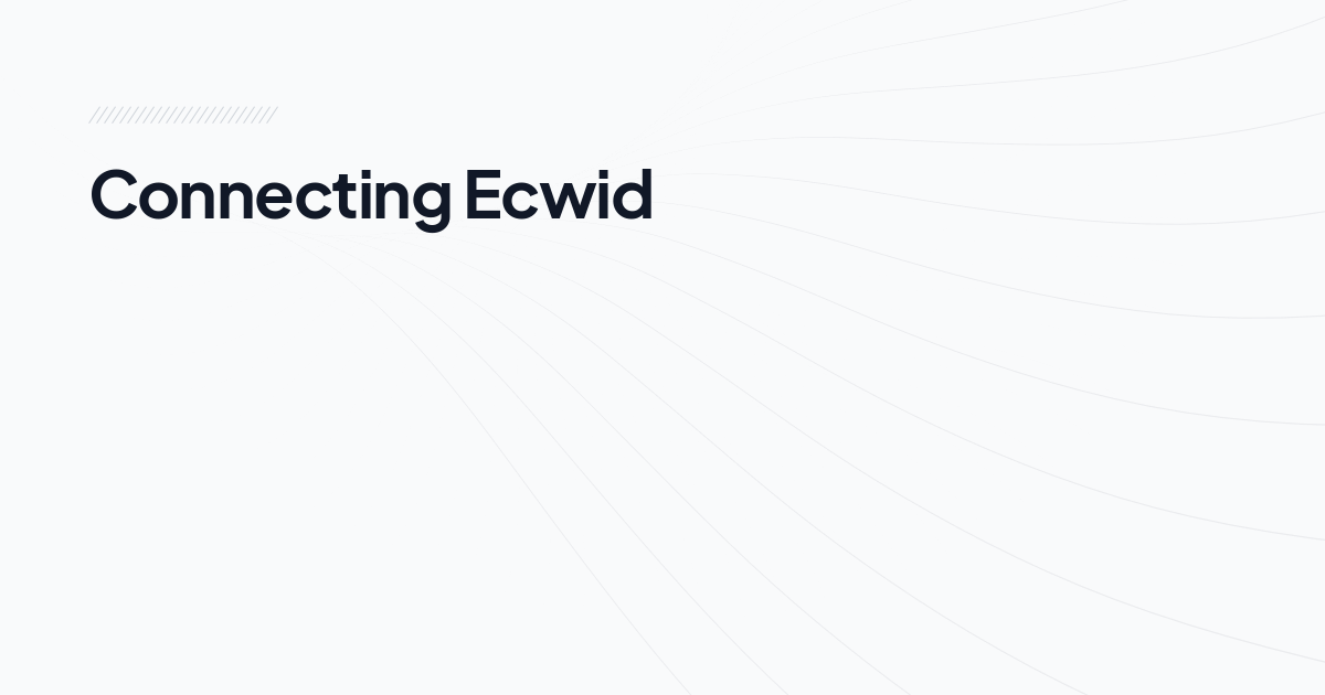 Connecting Ecwid