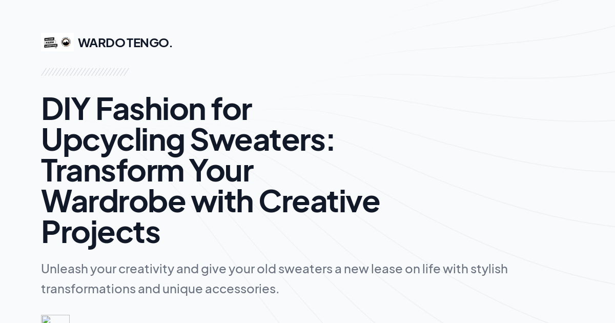 DIY Fashion for Upcycling Sweaters: Transform Your Wardrobe with Creative Projects